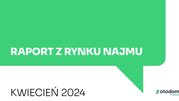 mieszkania na wynajem - podsumowanie kwiecień 2024