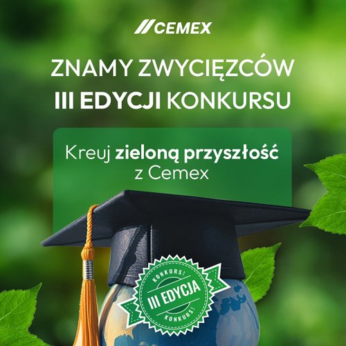 Konkurs „Kreuj zieloną przyszłość z Cemex” – trzecia edycja już za nami - INFBusiness