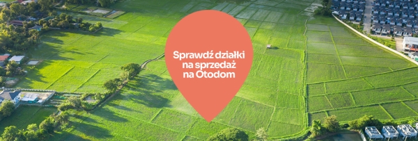 Sprawdź działki na sprzedaż