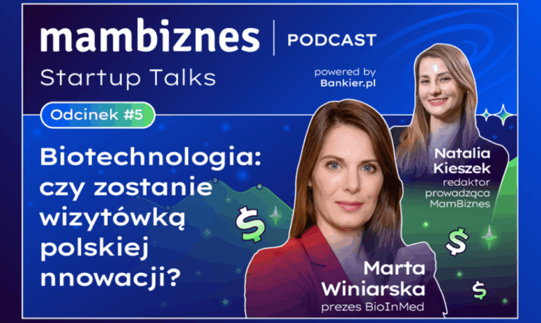 Biotechnologia medyczna: czy stanie się wizytówką polskiej innowacyjności? Podcast z Martą Winiarską, prezes Polskiego Stowarzyszenia Innowacyjnych Firm Biotechnologii Medycznej BioInMed - INFBusiness