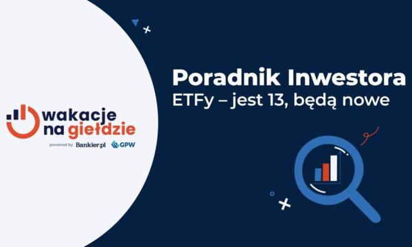 Dla kogo są ETF-y? Który wybrać spośród kilkunastu notowanych na Giełdzie Papierów Wartościowych w Warszawie? - INFBusiness